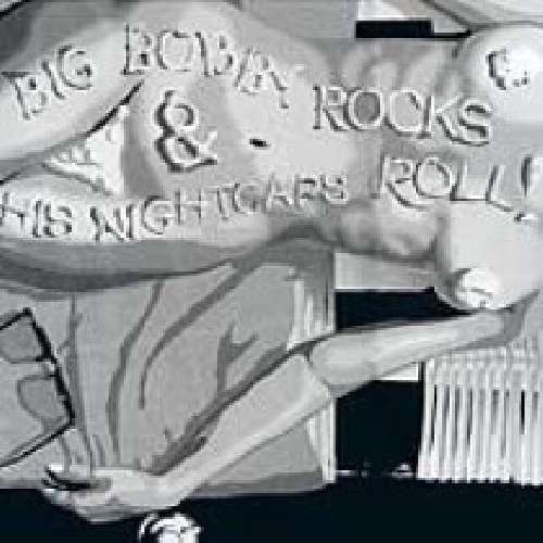 big bobby rocks & his nightcaps roll