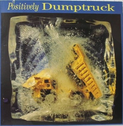 positively dumptruck