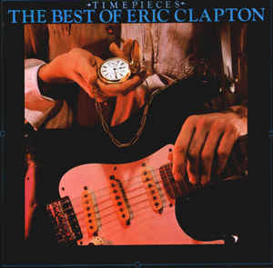 time pieces - the best of eric clapton
