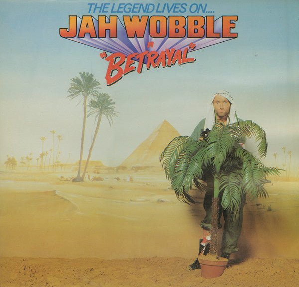 the legend lives on... jah wobble in betrayal