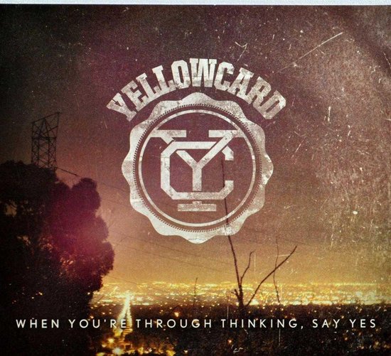 when you’re through thinking say yes