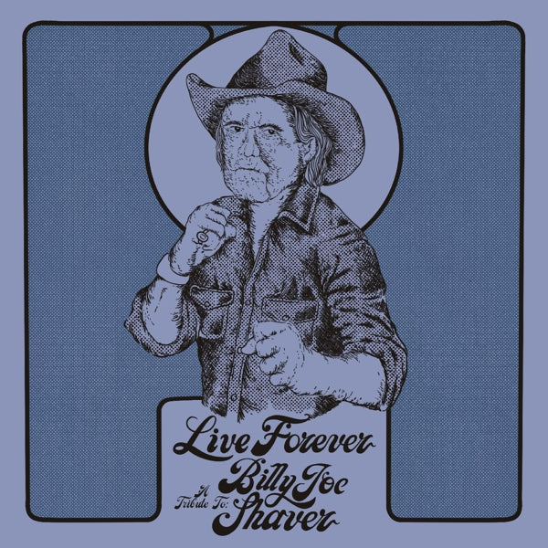 live forever: a tribute to billy joe shaver (lp)