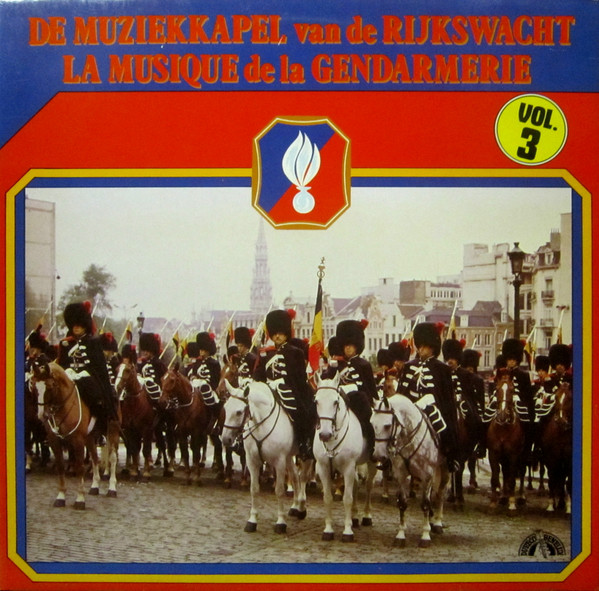 de muziekkapel van de rijkswacht / la musique de la gendarmerie vol. 3