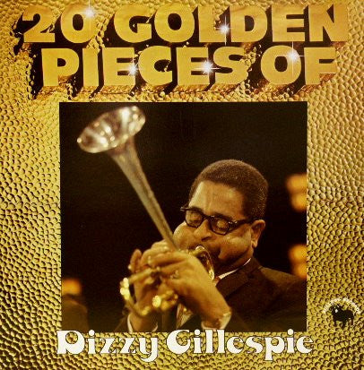 20 golden pieces of dizzy gillespie