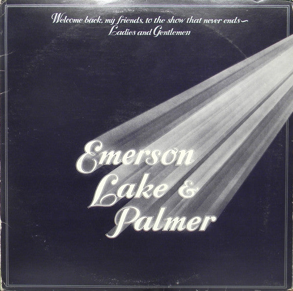 welcome back my friends to the show that never ends - ladies and gentlemen (3lp)