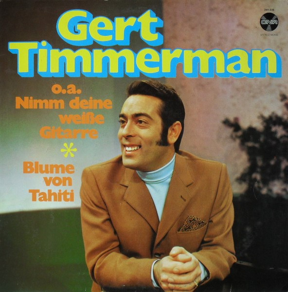 gert timmerman (o.a. nimm deine weiße gitarre * blume von tahiti)