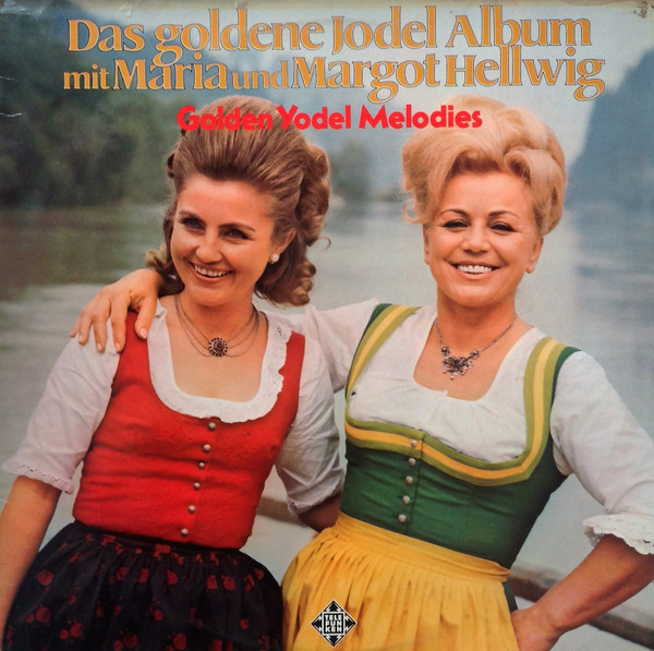 das goldene jodel album mit maria und margot hellwig – golden yodel melodies