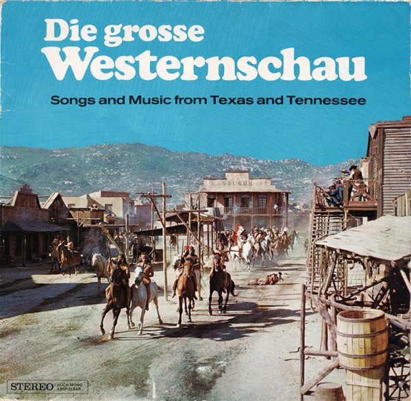 die grosse westernschau (songs and music from texas and tennessee)