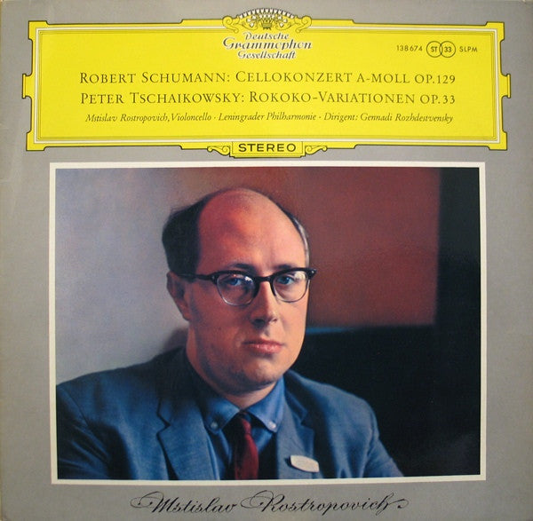 mstislav rostropovich, leningrad philharmonic orchestra, gennadi rozhdestvensky - cellokonzert a-moll   rokoko-variationen