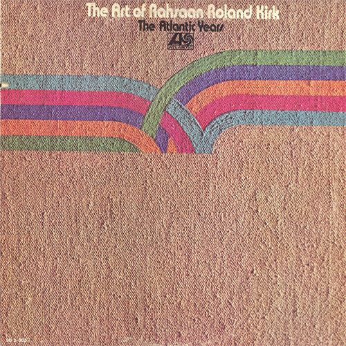 the art of rahsaan roland kirk - the atlantic years 2xlp, comp