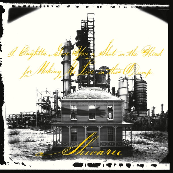 i oughtta give you a shot in the head for making me live in this dump (lp)