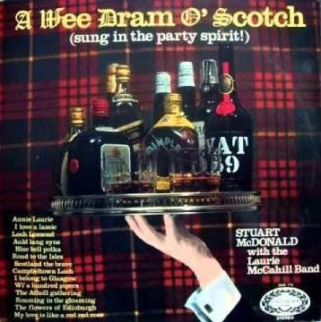 a wee dram o' scotch (sung in the party spirit!)