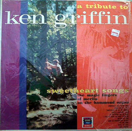 a tribute to ken griffin (sweetheart songs)