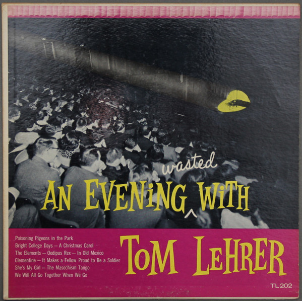 an evening wasted with tom lehrer