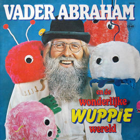vader abraham en de wonderlijke wuppie wereld