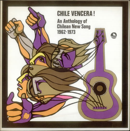 chile vencera!: an anthology of chilean new song 1962-1973