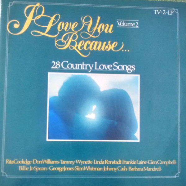 i love you because… volume 2 (28 country love songs)