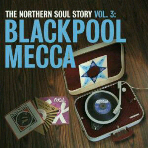 the northern soul story vol. 3: blackpool mecca